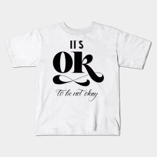 Different: You are different. It's okay to be not okay. Kids T-Shirt